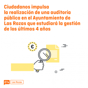 Ciudadanos (C's) Las Rozas impulsa la realización de una auditoria del Ayuntamiento Ciudadanos (C's) Las Rozas impulsa la realización de una auditoria del Ayuntamiento